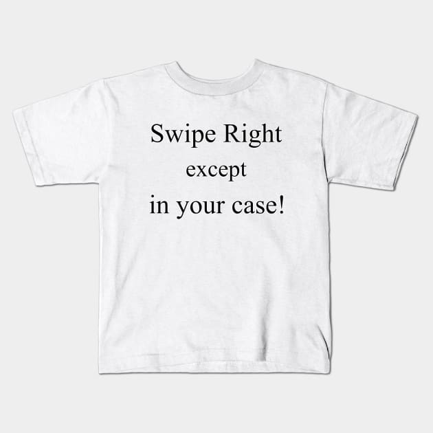 Dating App Design, Swipe Right Kids T-Shirt by JonDelorme